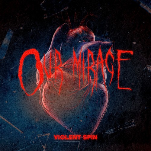 Our Mirage - Violent Spin (Single) (2025)