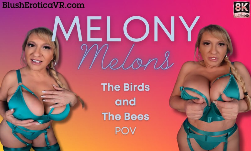 Melony Melons The Birds and The Bees)