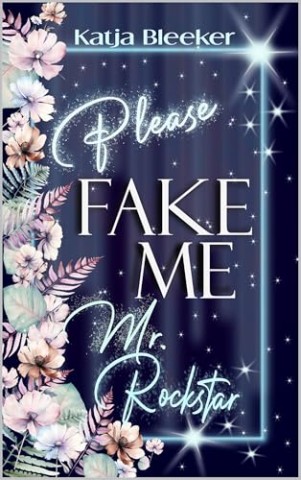 Cover: Katja Bleeker - Please Fake Me, Mr. Rockstar