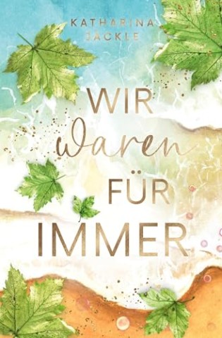 Cover: Katharina J&auml;ckle - Wir waren f&uuml;r immer
