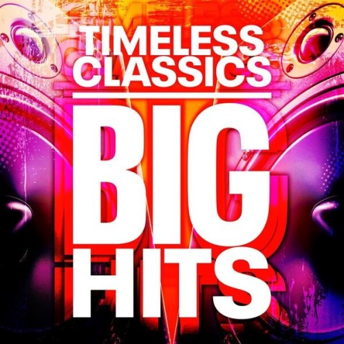 Timeless Classics - Big Hits - 100 Songs (2025)