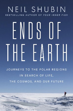 Cover: Ends of the Earth - Neil Shubin