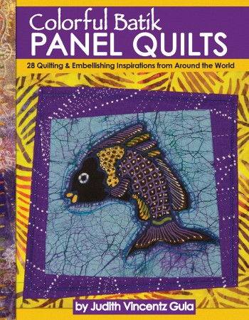 Cover: Colorful Batik Panel Quilts - Judith Vincentz Gula
