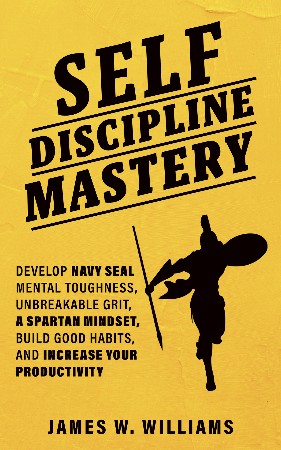 Cover: Self-Discipline Mastery: Develop Navy Seal Mental Toughness