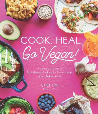 Cover: Cook. Heal. Go Vegan! - Bailey Ruskus