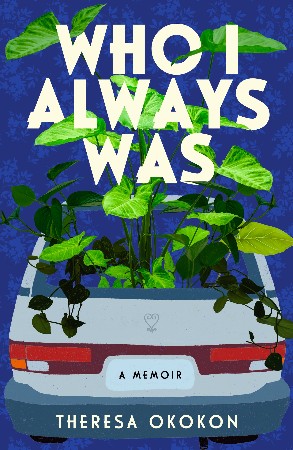 Cover: Who I Always Was - Theresa Okokon
