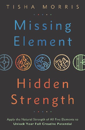 Cover: Missing Element, Hidden Strength - Tisha Morris
