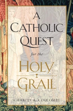 Cover: A Catholic Quest for the Holy Grail - Charles A. Coulombe