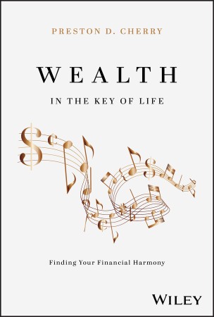 Cover: Wealth in the Key of Life - Preston D. Cherry