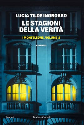 Lucia Tilde Ingrosso - Le stagioni della verità. I Monteleone Vol.2 (2025)