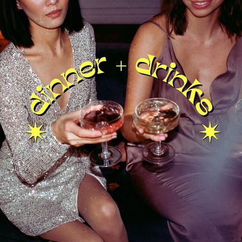 Dinner + Drinks (2025)