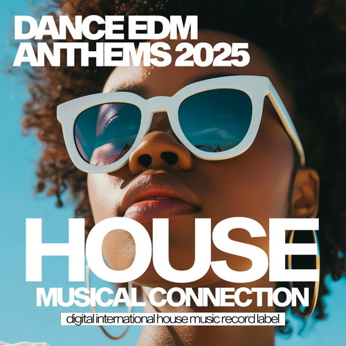 Dance EDM Anthems 2025 - House Musical Connection (2025) FLAC Dance EDM Anthems 2025 - House Musical Connection (2025) FLAC