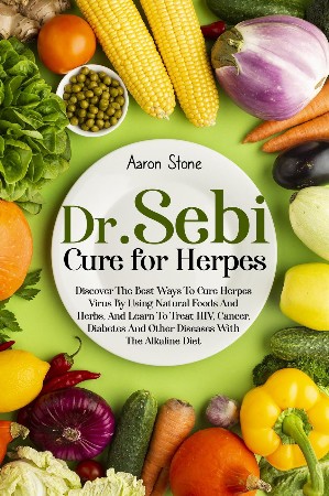 Cover: Dr Sebi Cure For Herpes - Aaron Stone