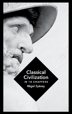Cover: Classical Civilization - Nigel Spivey