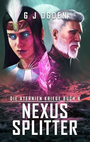 Cover: G J Ogden - Nexus Splitter: Eine epische Mischung aus Space Opera und militaristischer Science-Fiction (Die Aternien Kriege 8)