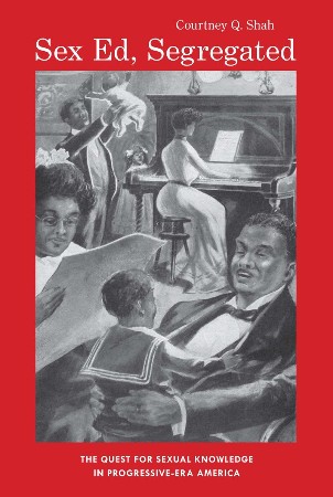 Cover: Sex Ed, Segregated - Courtney Q. Shah