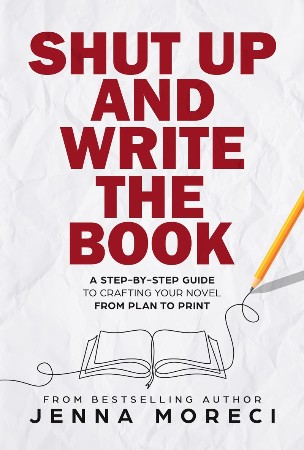 Cover: Shut Up and Write the Book - Jenna Moreci