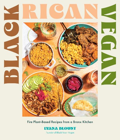 Cover: Black Rican Vegan: Fire Plant-Based Recipes from a Bronx Kitchen - Lyana Blount