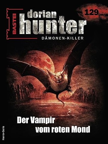 Earl Warren - Dorian Hunter 129 - Der Vampir vom roten Mond