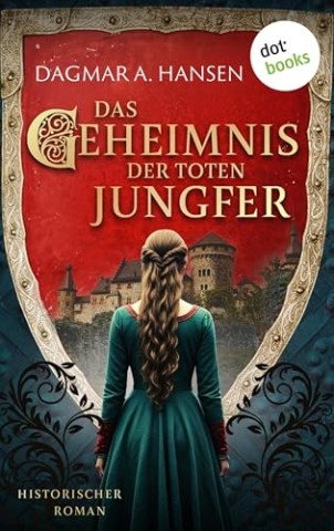 Cover: Hansen, Dagmar - Das Geheimnis der toten Jungfer - oder: Jungfernmord