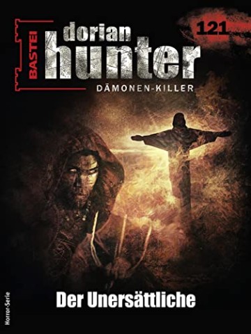 Ernst Vlcek - Dorian Hunter 121 - Der Uners&auml;ttliche