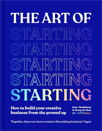 Cover: The Art of Starting - Iona Mathieson