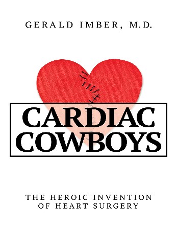 Cover: Cardiac Cowboys - Gerald Imber MD