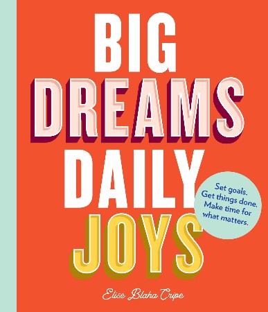Cover: Big Dreams, Daily Joys - Elise Blaha Cripe