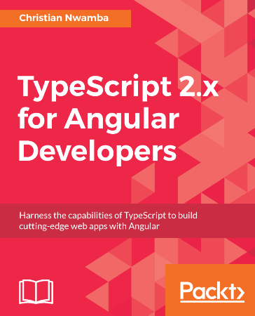 Cover: TypeScript 2.x for Angular Developers - Christian Nwamba