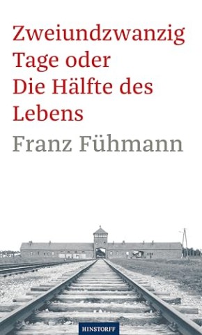 Cover: F&uuml;hmann, Franz - Zweiundzwanzig Tage oder Die H&auml;lfte des Lebens