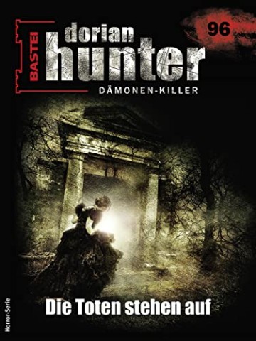 Cover: Ernst Vlcek - Dorian Hunter 96 - Die Toten stehen auf