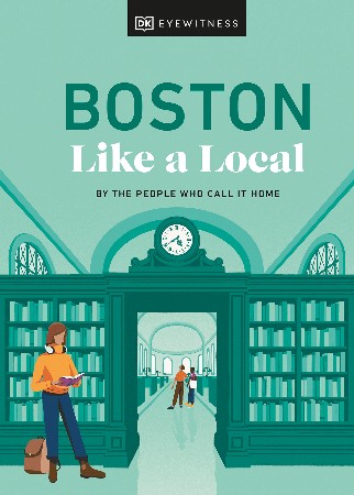 Cover: Boston Like a Local - DK Eyewitness