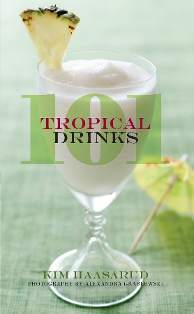 Cover: 101 Tropical Drinks - Kim Haasarud