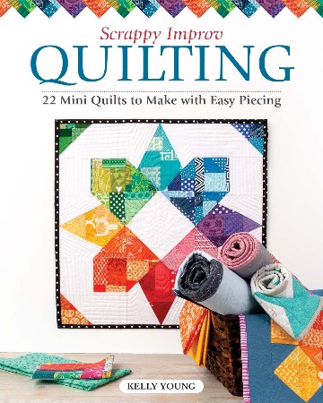 Cover: Scrappy Improv Quilting - Kelly Young