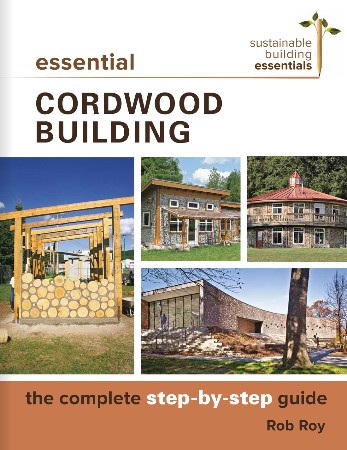 Cover: Essential Cordwood Building - Rob Roy