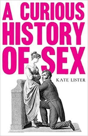 A Curious History of Sex - Kate Lister
