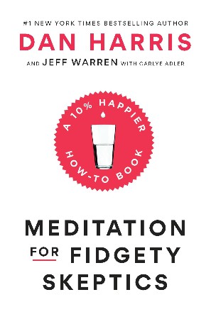 Cover: Meditation for Fidgety Skeptics - Dan Harris