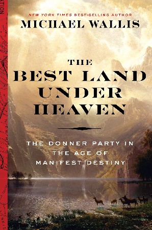 Cover: The Best Land Under Heaven - Michael Wallis