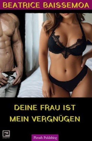 Cover: Beatrice Baissemoa - Deine Frau ist mein Vergn&uuml;gen