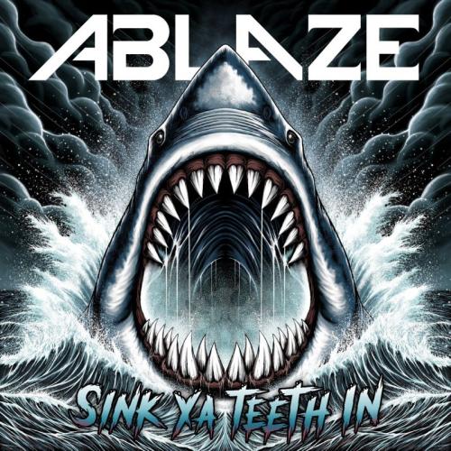 Ablaze - Sink Ya Teeth In (2025)