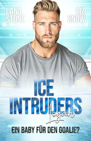 Cover: Lana Stone - Ice Intruders: Rhyan: Ein Baby f&uuml;r den D-Man