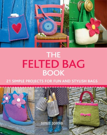 Cover: The Felted Bag Book - Susie Johns