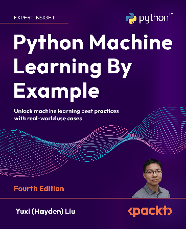 Cover: Python Machine Learning By Example_Fourth Edition - Yuxi Liu