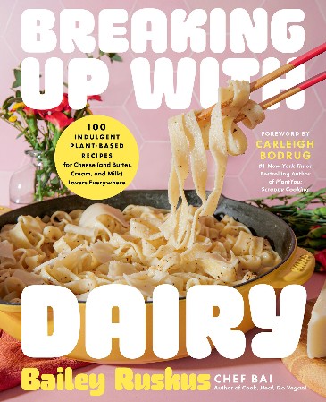 Cover: Breaking Up with Dairy - Bailey Ruskus