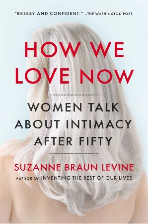Cover: How We Love Now - Suzanne Braun Levine