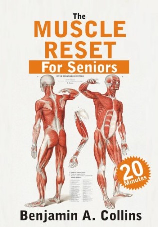 Cover: The Muscle Reset for Seniors: A 20-Minute Strength Workout - Benjamin A. Collins