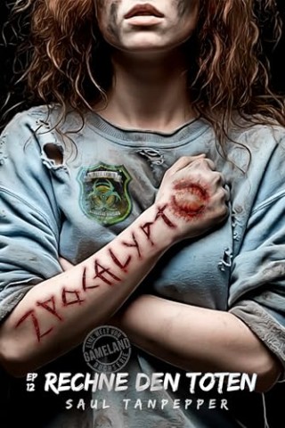 Cover: Saul Tanpepper - Zpocalypto Episode 12: Rechne den Toten: Ein Zombie-Survival-Thriller (Zpocalypto &ndash; eine Serie in der Welt von Gameland)