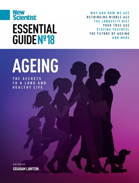 New Scientist Essential Guide Ageing No 18 2025