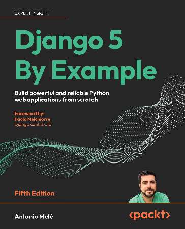 Cover: Django 5 By Example_Fifth Edition - Antonio Mel&eacute;