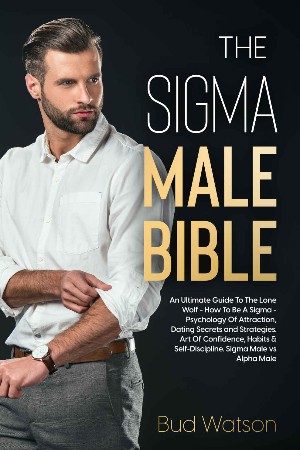 Cover: The Sigma Male Bible - Bud Watson